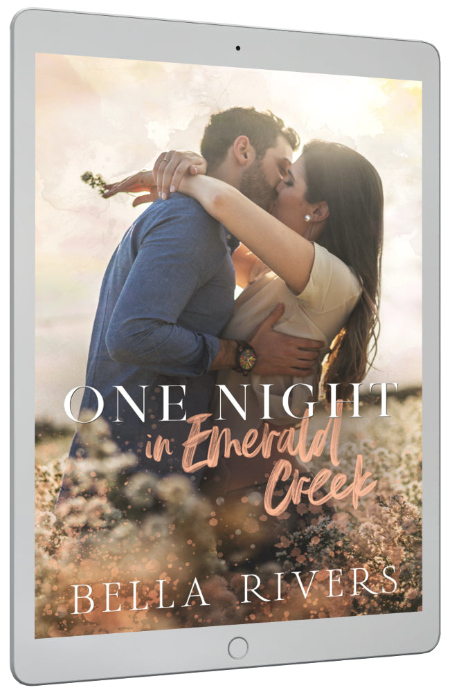 Emerald Creek Intro Novella e-Book: One Night In Emerald Creek (Or get it free when you sign up for Bella's Newsletter)